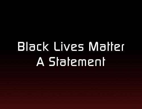 Black Lives Matter – A Statement